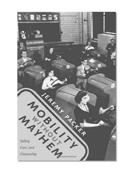 Mobility without Mayhem: Safety, Cars, and Citizenship
