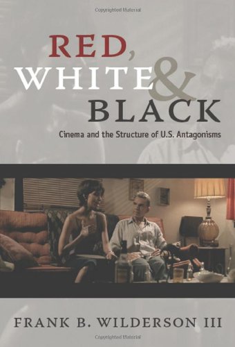 Book Cover Red, White & Black: Cinema and the Structure of U.S. Antagonisms
