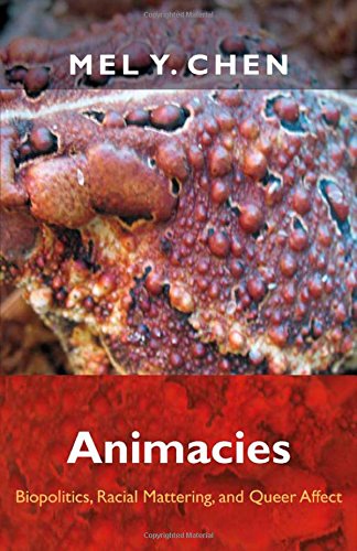 Book Cover Animacies: Biopolitics, Racial Mattering, and Queer Affect (Perverse Modernities: A Series Edited by Jack Halberstam and Lisa Lowe)