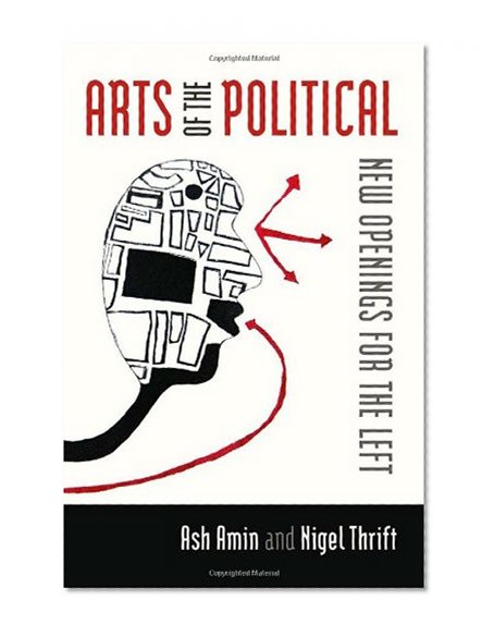 Arts of the Political: New Openings for the Left