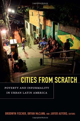 Cities From Scratch: Poverty and Informality in Urban Latin America