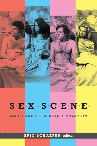 Sex Scene: Media and the Sexual Revolution