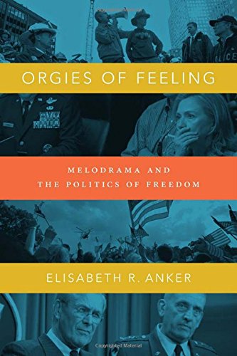 Book Cover Orgies of Feeling: Melodrama and the Politics of Freedom