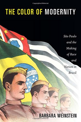 The Color of Modernity: SÃ£o Paulo and the Making of Race and Nation in Brazil (Radical Perspectives)