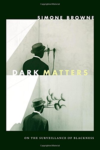 Book Cover Dark Matters: On the Surveillance of Blackness