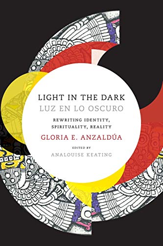 Book Cover Light in the Dark/Luz en lo Oscuro: Rewriting Identity, Spirituality, Reality (Latin America Otherwise)