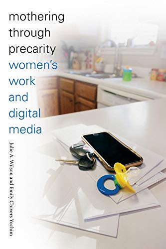 Book Cover Mothering through Precarity: Women's Work and Digital Media