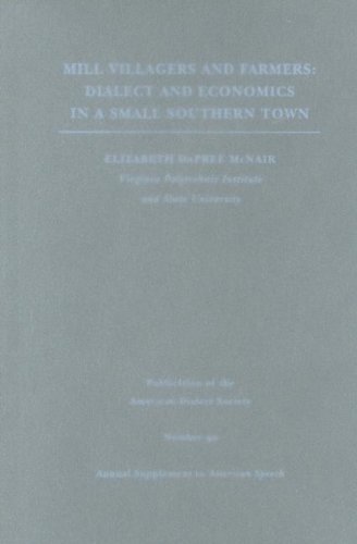 Mill Villagers and Farmers: Dialect and Economics in a Small Southern Town (Pads)