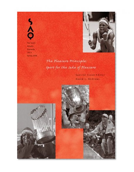 The Pleasure Principle: Sport for the Sake of Pleasure (South Atlantic Quarterly)