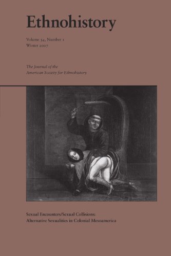 Sexual Encounters/Sexual Collisions: Alternative Sexualities in Colonial Mesoamerica (Ethnohistory)