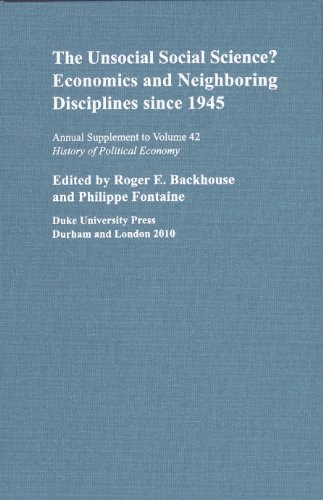 The Unsocial Social Science?: Economics and Neighboring Disciplines Since 1945 (Annual Supplement to History of Political Economy)
