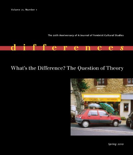Differences: What's the Difference? The Question of Theory (Differences: a Journal of Feminist Cultural Studies)