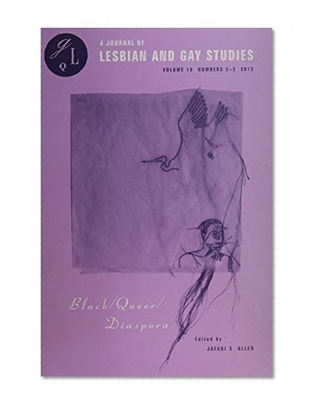 Black Queer Diaspora (Glq: A Journal of Lesbian and Gay Studies)