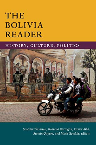 Book Cover The Bolivia Reader: History, Culture, Politics (The Latin America Readers)