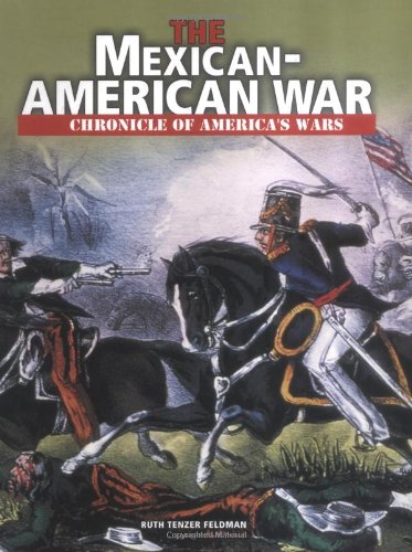 The Mexican-American War (Chronicle of America's Wars)