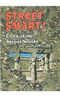 Street Smart!: Cities of the Ancient World (Buried Worlds)
