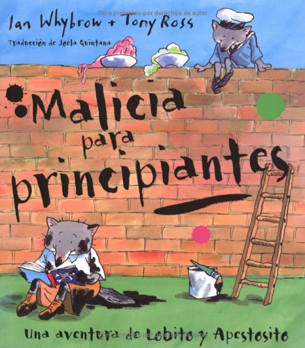 Malicia Para Principiantes: Una Aventura de Lobito y Apestosito = Badness for Beginners (Spanish Edition)