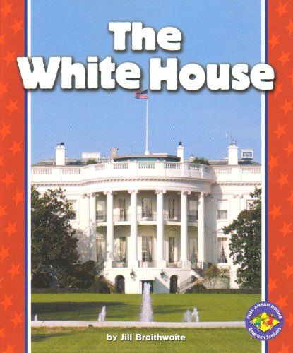 The White House (Pull Ahead Books)