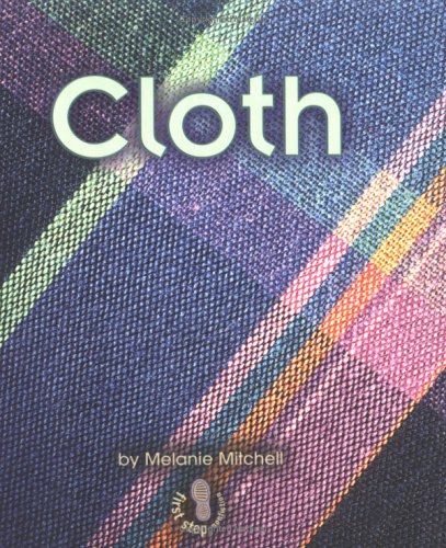 Cloth (First Step Nonfiction)