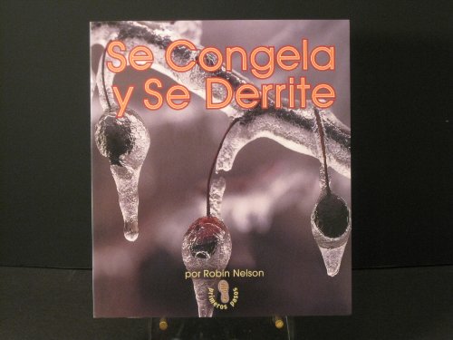 Se Congela y Se Derrite (Los Primeros Pasos) (Spanish Edition)