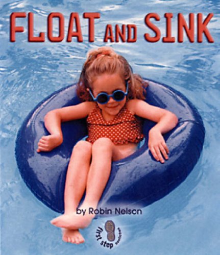 Float and Sink (First Step Nonfiction Forces and Motion)