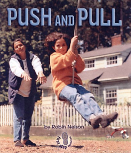 Push and Pull (First Step Nonfiction Forces and Motion)