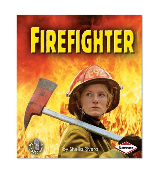 Firefighter (First Step Nonfiction) (First Step Nonfiction Work People Do)