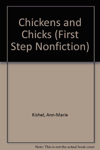 Chickens And Chicks (First Step Nonfiction: Animal Families)