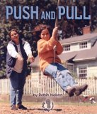 Push and Pull (First Step Nonfiction Forces and Motion)