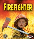 Firefighter (First Step Nonfiction) (First Step Nonfiction Work People Do)
