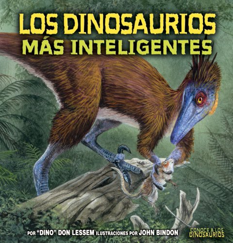 Los Dinosaurios Mas Inteligentes / The Smartest Dinosaurs (Conoce a Los Dinosaurios / Meet the Dinosaurs) (Spanish Edition)