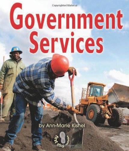 Government Services (First Step Nonfiction)