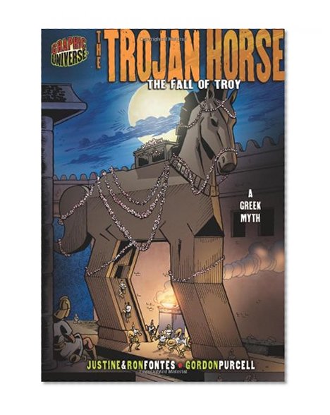 Book Cover The Trojan Horse: The Fall of Troy: A Greek Legend (Graphic Myths & Legends (Paperback))