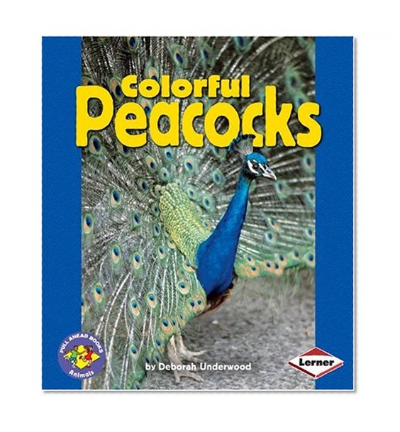 Colorful Peacocks (Pull Ahead Books)