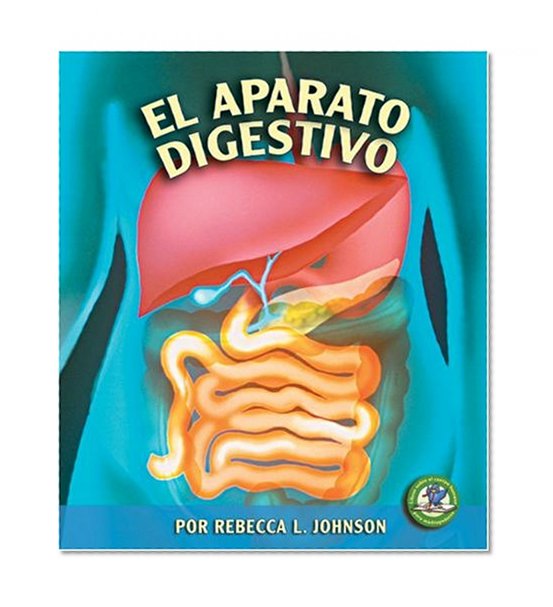 El Aparato Digestivo (Libros Sobre El Cuerpo Humano Para Madrugadores) (Spanish Edition)