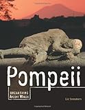 Pompeii (Unearthing Ancient Worlds)