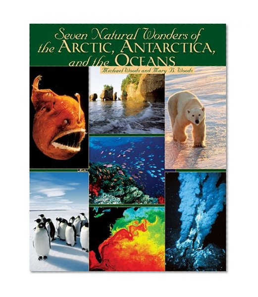 Seven Natural Wonders of the Arctic, Antarctica, and the Oceans (Seven Wonders)