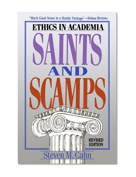 Saints and Scamps: Ethics in Academia (Littlefield Adams Quality Paperbacks)