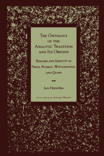 The Ontology of the Analytic Tradition and Its Origins : Realism and Identity in Frege, Russell, Wittgenstein, and Quine
