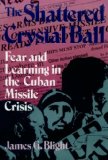 The Shattered Crystal Ball: Fear and Learning in the Cuban Missile Crisis