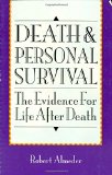 Death and Personal Survival: The Evidence for Life After Death