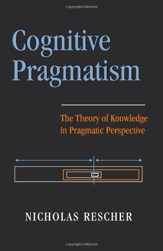 Cognitive Pragmatism: The Theory of Knowledge in Pragmatic Perspective