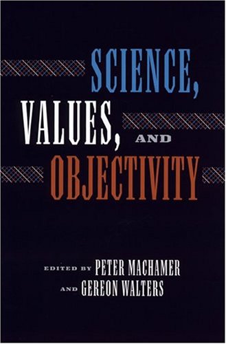 Science Values and Objectivity (Pitt Konstanz Phil Hist Scienc)