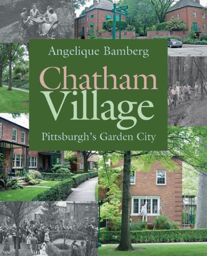 Chatham Village: Pittsburghâ€™s Garden City