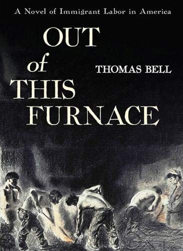 Book Cover Out of This Furnace: A Novel of Immigrant Labor in America