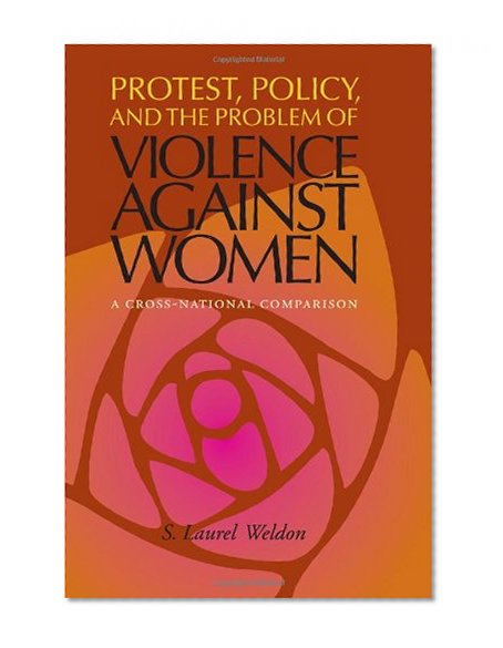 Protest, Policy, and the Problem of Violence against Women: A Cross-National Comparison