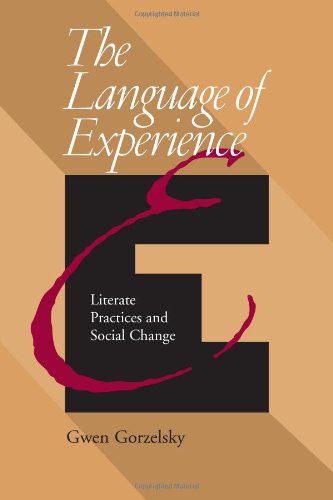 Language Of Experience: Literate Practices And Social Change (Pitt Comp Literacy Culture)