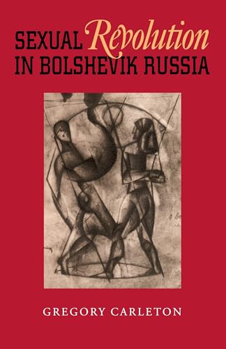 Sexual Revolution in Bolshevik Russia (Russian and East European Studies)