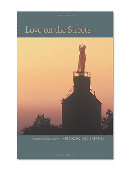 Love on the Streets: Selected and New Poems (Pitt Poetry Series)