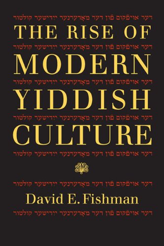The Rise of Modern Yiddish Culture (Pitt Russian East European)